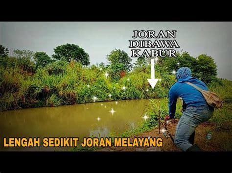 MANCING DI SPOT INI BIKIN JANTUNG BERDEBAR DEBAR LENGAH SEDIKIT