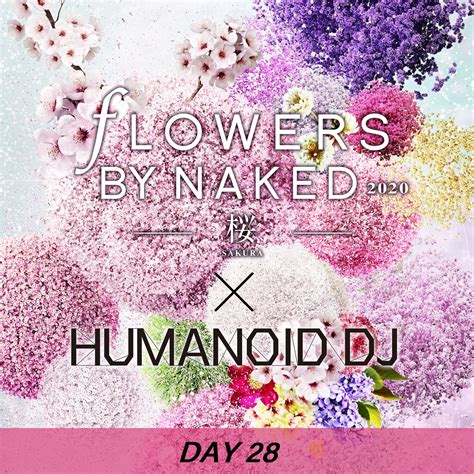 花宴 day28 FLOWERS BY NAKED 2020 Single HUMANOID DJ的专辑 Apple Music