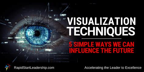 Visualization Techniques: 5 Simple Ways We Can Influence the Future