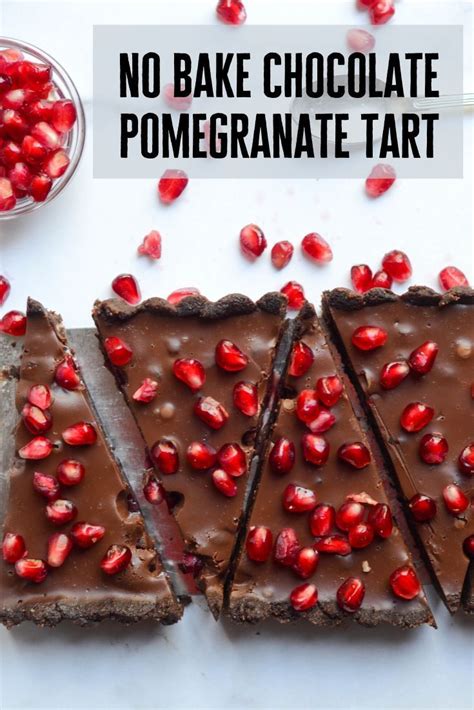 No Bake Chocolate Pomegranate Tart Worn Slap Out Recipe Tart