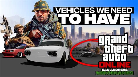 Gta Online San Andreas Mercenaries Vehicles We Need To Have Youtube