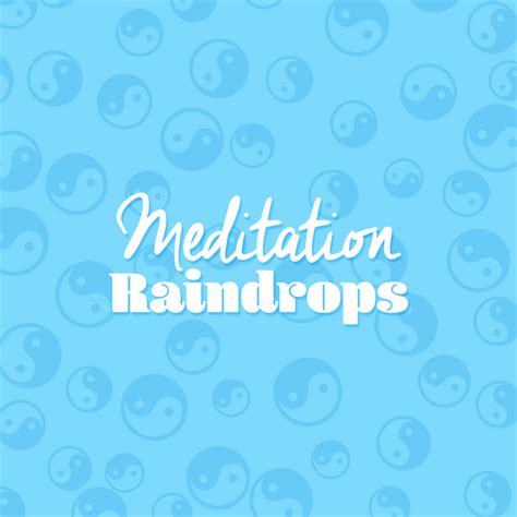 Meditation Raindrops Album By Meditation Rain Sounds Spotify