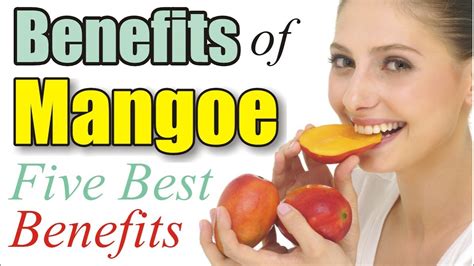 Five Best Health Benefits Of Mangoes Benefits Of Fruits Mango Fruit Benefits Say Ideaz