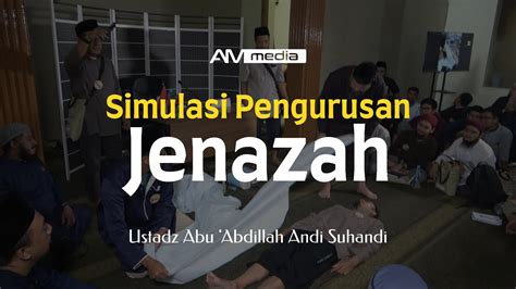 Dauroh Ahkamul Janaiz Ustadz Abu Abdillah Andi Suhandi Simulasi