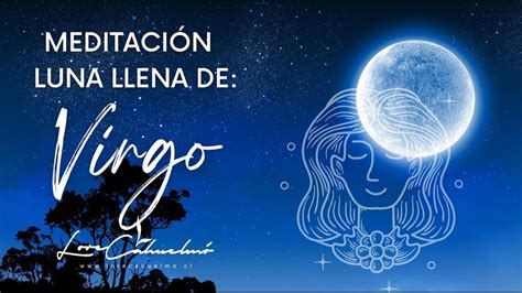 Meditación luna llena de Virgo Lore Cahuelmó YouTube