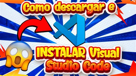 Como Descargar Instalar Y Configurar Visual Studio Code Para Siempre