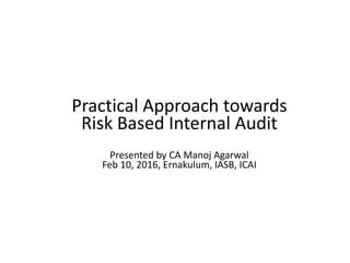 Practical Approach To Risk Based Internal Audit Ppt