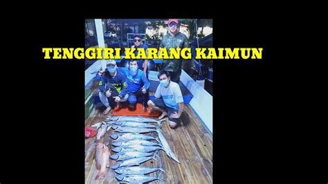 Mancing Tenggiri Di Karang Kaimun Pulau Seribu Youtube