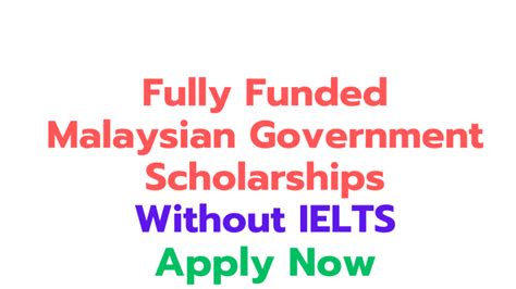 Malaysian Government Scholarships Without Ielts Fully Funded