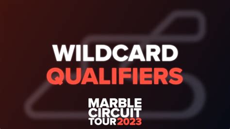 Wildcard Qualifiers Marble Circuit Tour Youtube