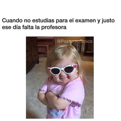 dopl3r Memes Cuando no estudias para el examen y justo ese día