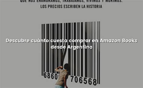 Descubre cuánto cuesta comprar en Amazon Books desde Argentina Cómo