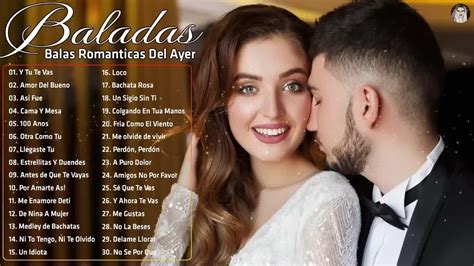 Las Mejores Baladas En Espa Ol Las Mejores Baladas Romanticas De