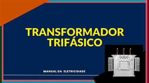 Rela O De Transforma O Em Transformadores Trifasicos Youtube