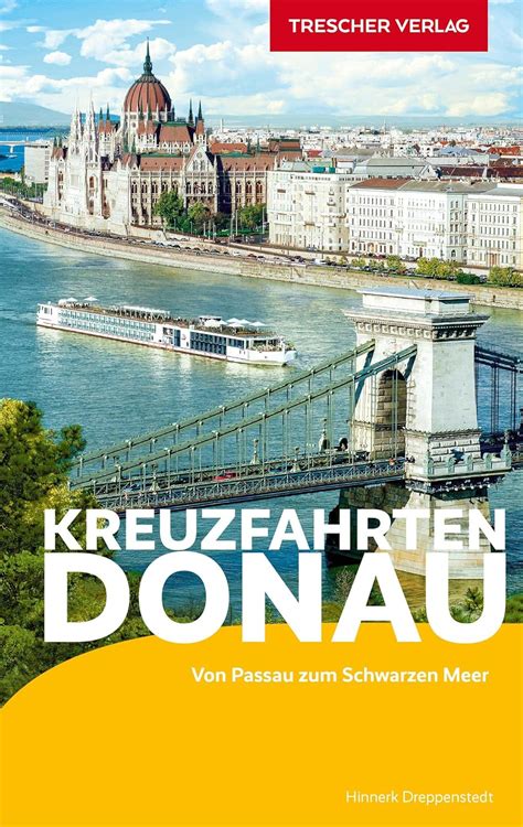 Reiseführer Kreuzfahrten Donau Von Passau zum Schwarzen Meer Trescher