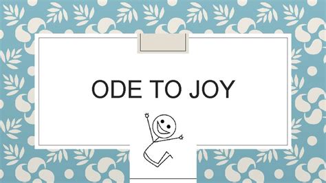 ODE TO JOY Ode to Joy Fun Facts