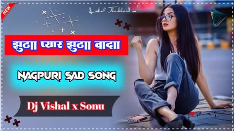 New Nagpuri Sad Song Jhutha Pyar Jhutha Vada Bewafa Song Hip Hop