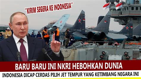 Jadi Sorotan Dunia Taktik Cerdas Indonesia Borong Jet Tempur