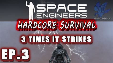 Space Engineers Hardcore Survival EP3 3 Times It Strikes YouTube