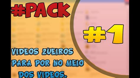 Pack Videos Zueiros Para Edi O De Video Tomemeg Youtube