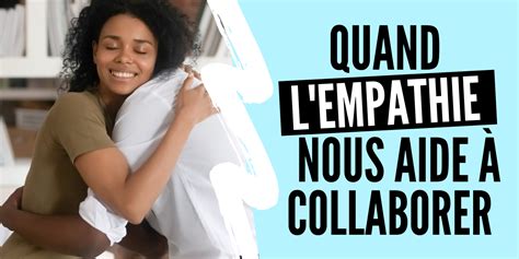 Lempathie ou comment réussir à collaborer LOptimisme pro