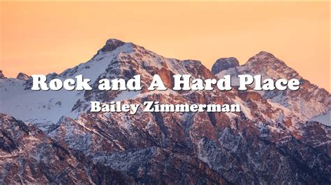 Bailey Zimmerman Rock And A Hard Place Lyrics Youtube