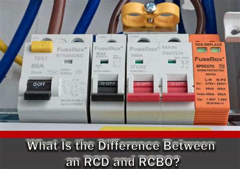 What Is The Difference Between An RCD And RCBO Expert Electrical