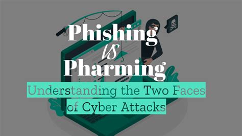 Phishing vs. Pharming: Understanding the Two Faces of Cyber Attacks ...