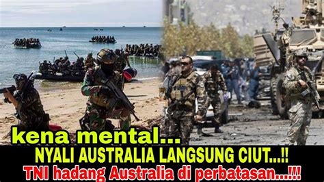 Baru Saja Terjadi Detik Detik TNI Hadang Tentara Australia Di