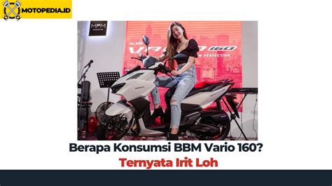 Berapa Konsumsi Bbm Vario Ternyata Irit Motopedia