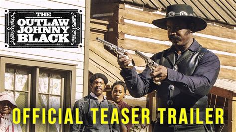 The Outlaw Johnny Black 2023 Official Teaser Trailer Youtube