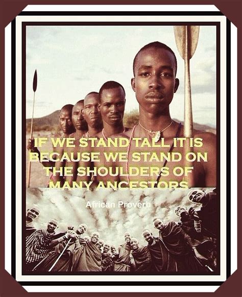 If We Stand Tall It Is Because We Stand On The Shoulders Of Many