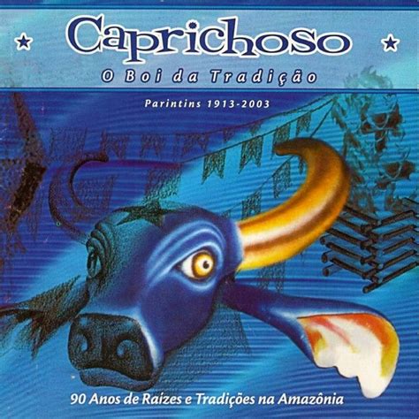 90 Anos de Raízes e Tradição Álbum de Boi Caprichoso LETRAS MUS BR