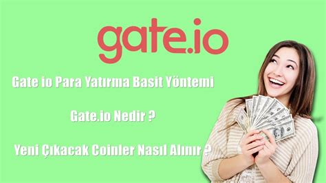 Gate io Para Yatırma Basit Yöntemi Gate io Nedir Yeni Çıkacak