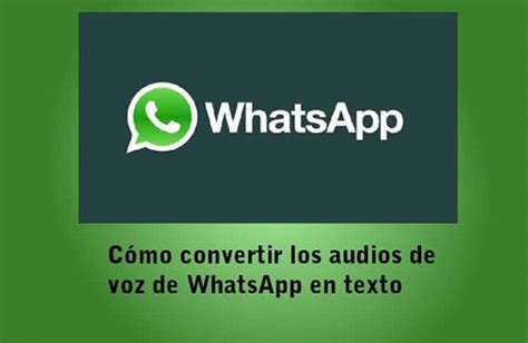 Cómo Convertir Los Audios De Voz De Whatsapp A Texto Automáticamente Nosehacerlo