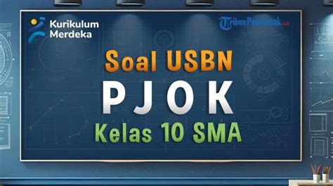 25 SOAL UAS Pilihan Ganda PJOK Kelas 10 SMA SMK MA Lengkap Kunci