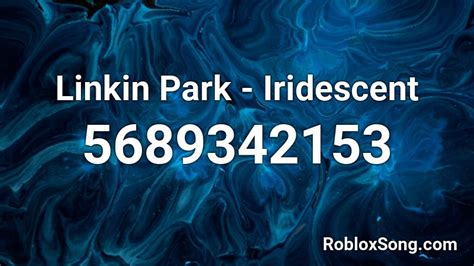 Linkin Park Iridescent Roblox ID Roblox Music Codes