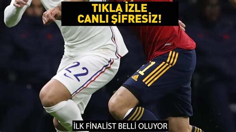 Spanya Fransa Finale Kan Ilk Tak M Belli Oldu