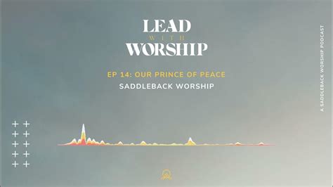 Lead With Worship Episode 14 Our Prince Of Peace Youtube