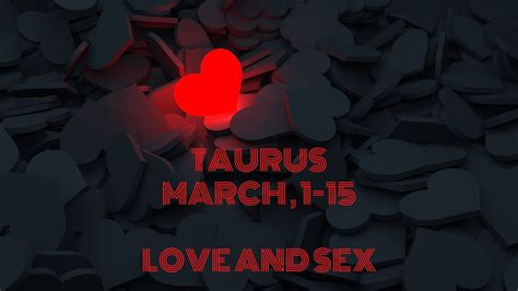 Taurus March Love And Sex They Are Hiding Something Big Taurus Youtube