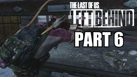 The Last Of Us Left Behind Walkthrough Part 6 With Commentary Ps3