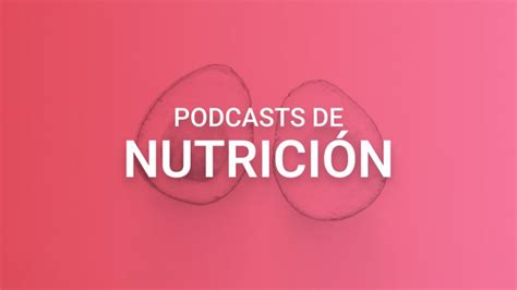 Los Mejores Podcasts De Nutrici N Ivoox Blog