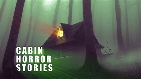 3 True Scary Cabin In The Woods Horror Stories Youtube