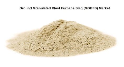 ground granulated blast furnace slag ggbfs market expected  reach
