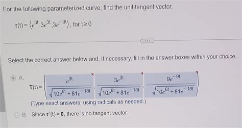 Solved For The Following Parameterized Curve Find The Unit Chegg