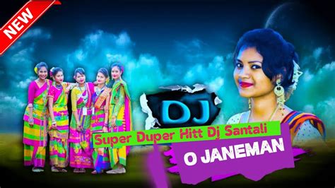 O Janeman Santali Dj Video Song New Santali Dj Remix Songdj Sp Remix