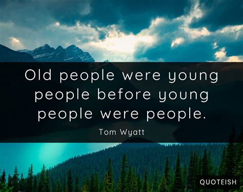 35+ Old People Quotes - QUOTEISH