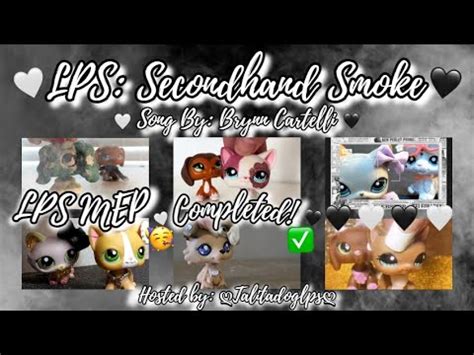 LPS Secondhand Smoke Song By Brynn Cartelli LPS Mep Completed