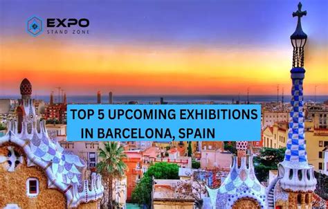 Top 5 Upcoming Exhibitions In Barcelona Spain 2024 2025