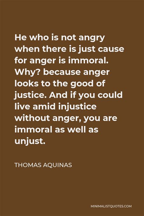 Thomas Aquinas Quote He Who Is Not Angry When There Is Just Cause For